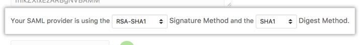 Drop-downs for the Signature Method and Digest method hashing algorithms used by your SAML issuer