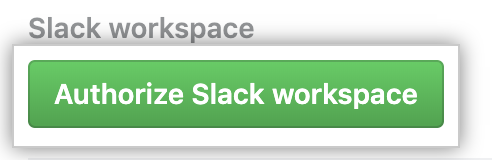 Schaltfläche „Authorize Slack workspace" (Autorisiere Slack-Arbeitsbereich)