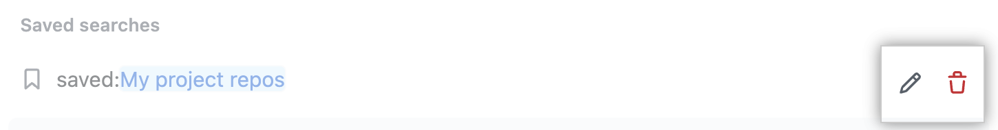 Buttons to edit or delete a saved search